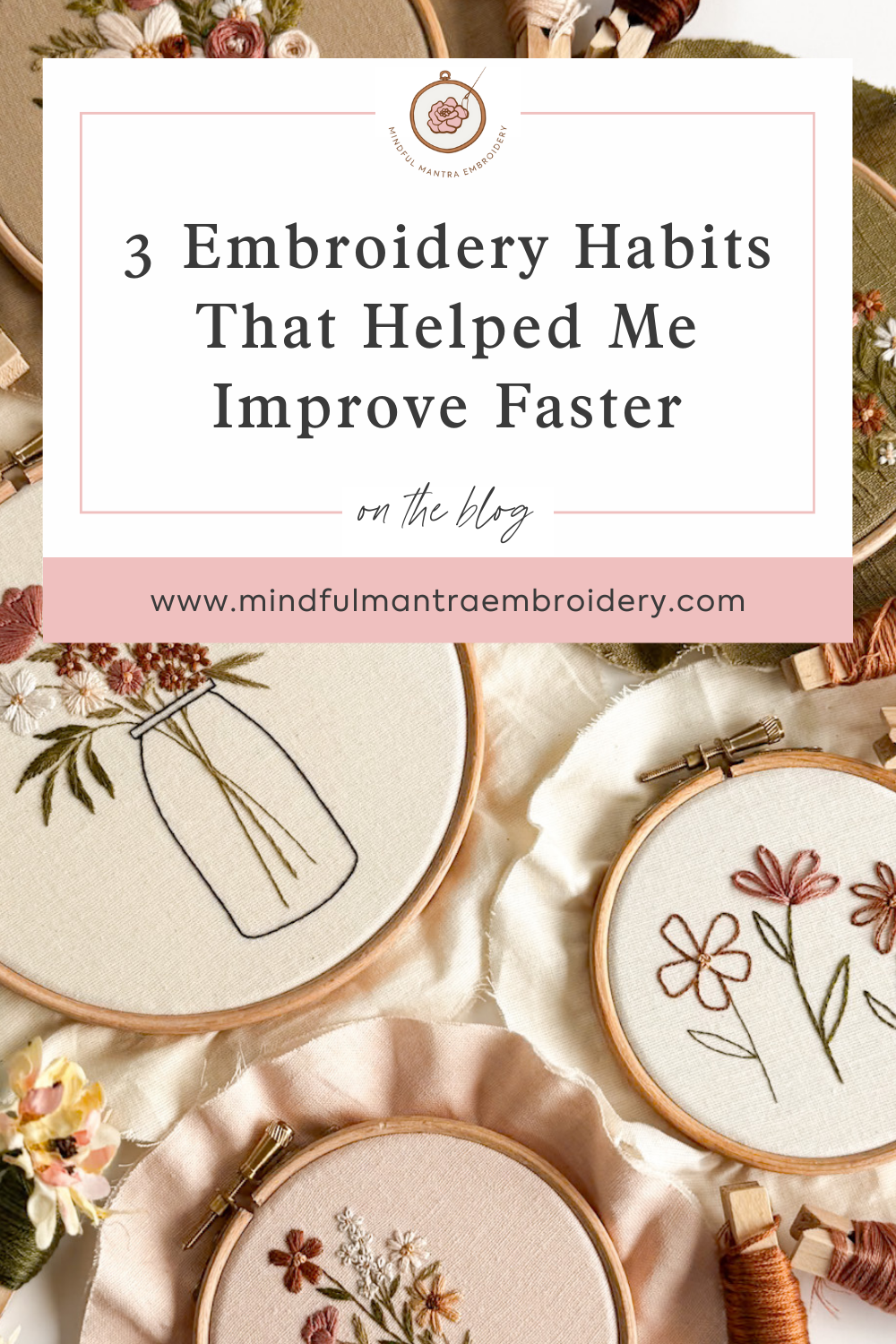 3 Embroidery Habits That Helped Me Improve Faster (…and 3 I Had to Unlearn Along the Way)