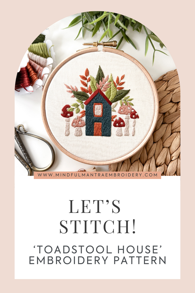 Stitch the Toadstool House Embroidery Pattern With Me!