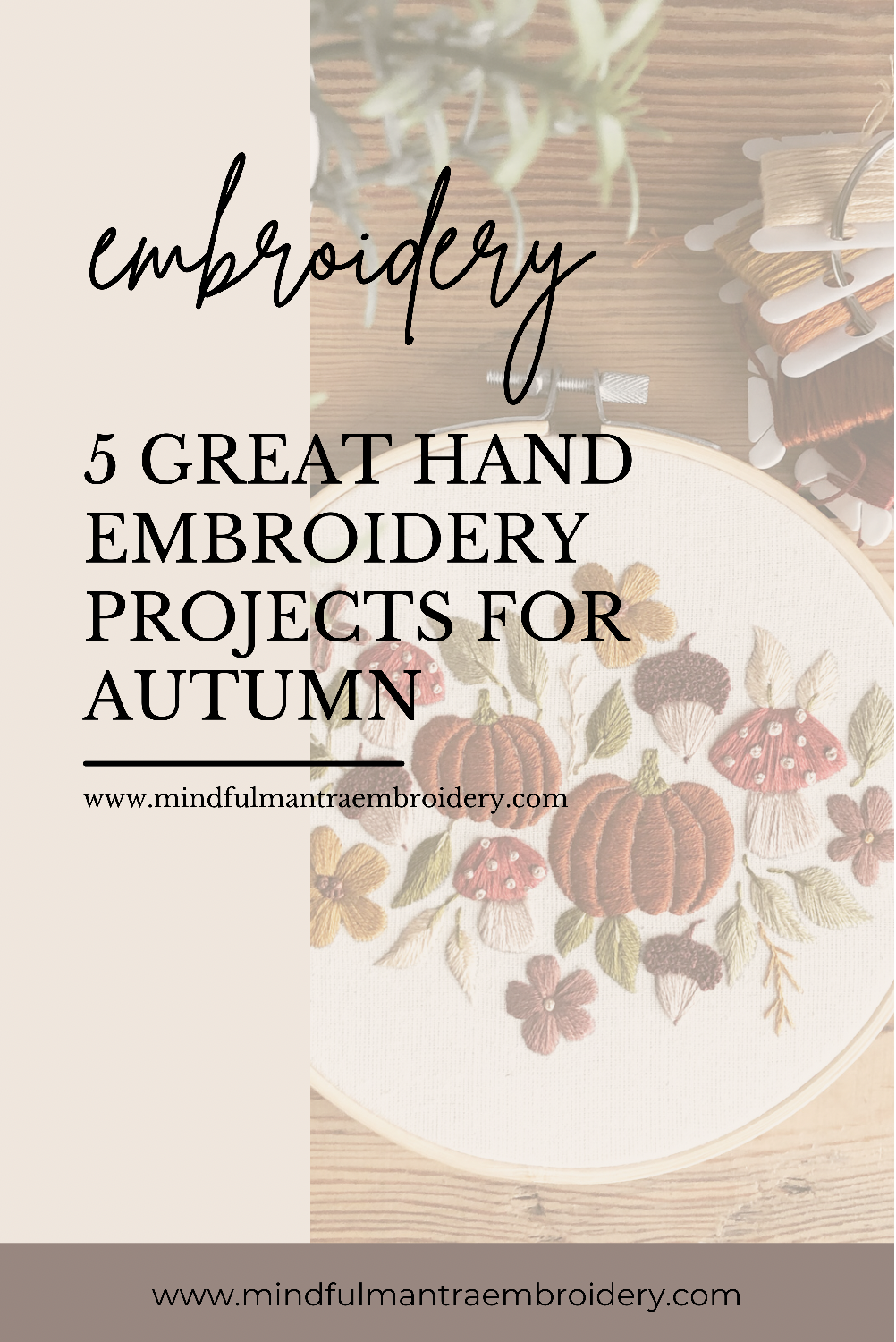 Embrace Autumn with 5 Creative Projects from Mindful Mantra Embroidery