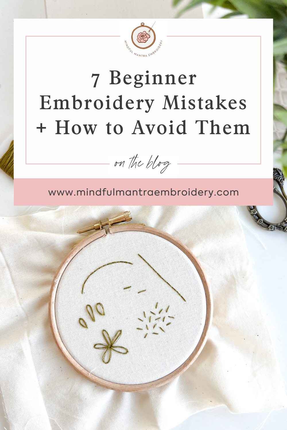 7 Beginner Embroidery Mistakes and What You Should Do Instead