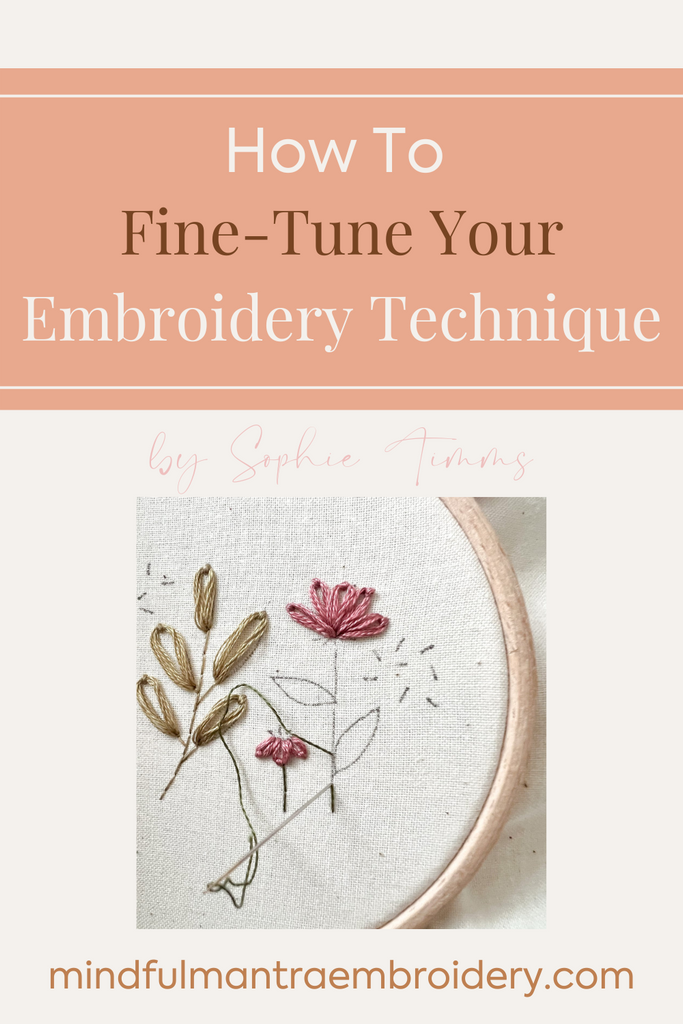 How to Fine-Tune Your Embroidery Technique