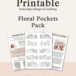 Clothes Embroidery Kit - Printable Floral Pockets Pack with designs and instructions for clothing embroidery.